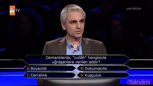 Kim Milyoner Olmak İster'de dikkat çeken 'Osmanlı' sorusu! Hangisiyle uğraşanlara 'cullah' adı verilir? - 4