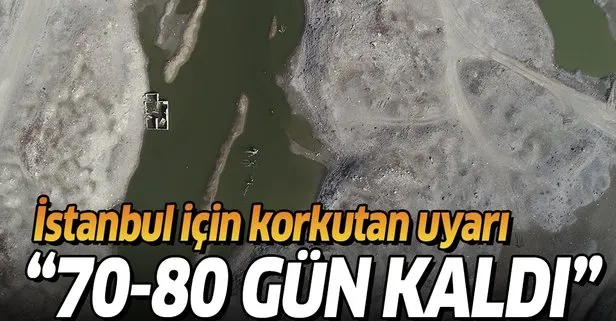 İstanbul için kritik kuraklık uyarısı: Acil eyleme geçilmeli, 70-80 günlük su kaldı