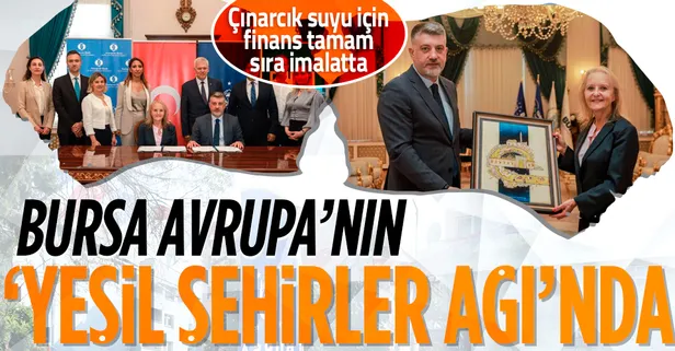 Bursa, Avrupa’nın ‘Yeşil Şehirler Ağı’nda: Çınarcık suyu için finans tamam sıra imalatta