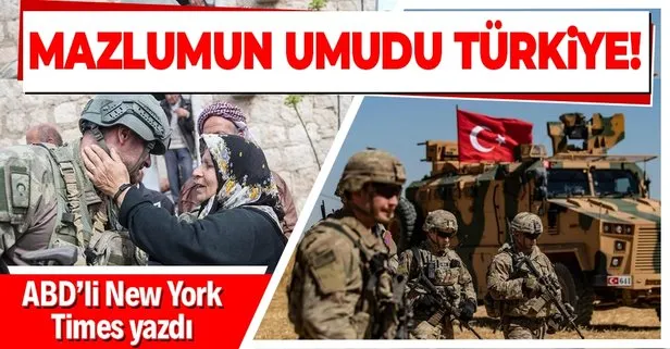 NYT yazdı: Mazlumun umudu Türkiye