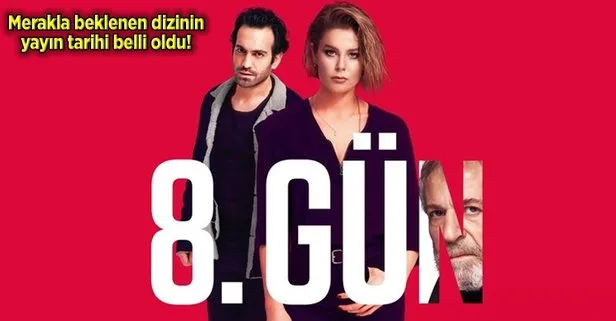 8. Gün’ün yayın tarihi belli oldu!