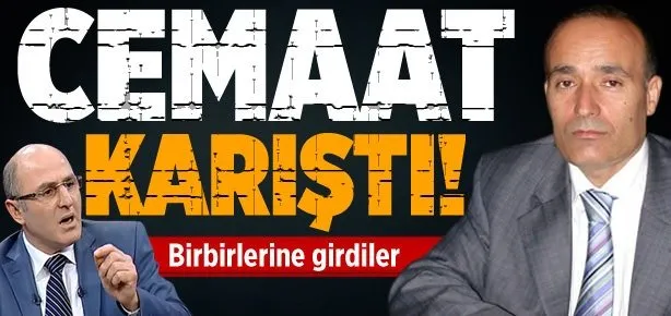 Cemaat karıştı