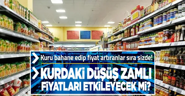 Döviz kurunu bahane edip fiyat artıranlar sıra sizde! Kurdaki düşüş zamlı fiyatları etkileyecek mi?-1
