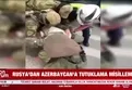 Rusya'dan Azerbaycan'a tutuklama misillemesi