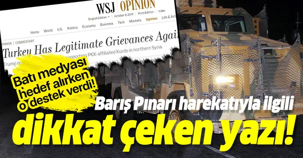 Batı medyası Türkiye'yi hedef alırken Wall Street Journal'dan destek geldi! Operasyonla ilgili dikkat çeken yazı!