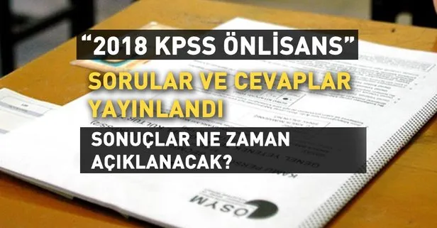Önlisans KPSS soruları ve cevapları görüntüleme! 2018 Önlisans KPSS sonuçları ne zaman açıklanacak?