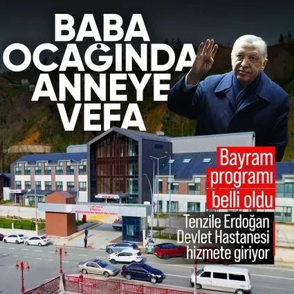 Başkan Erdoğan’ın Rize programı belli oldu