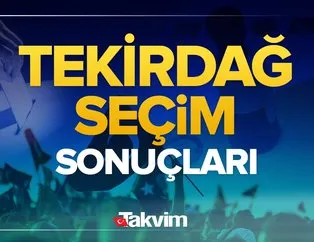 İlk sonuçlar... Tekirdağ kim kazandı? Tekirdağ seçim sonuçları! 31 Mart 2024 Tekirdağ yerel seçim sonucu ve oy oranları