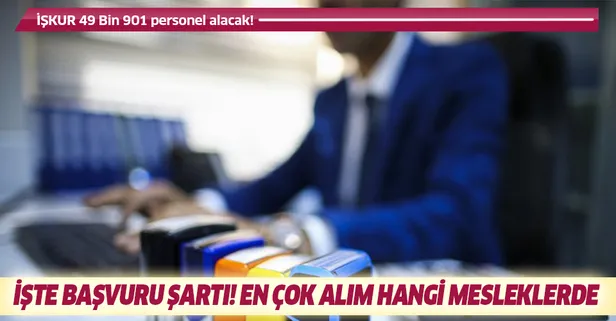 İŞKUR 15 Temmuz itibari ile 49 Bin 901 personel alacak!