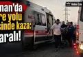 Batman'da çevre yolu girişinde kaza: 9 yaralı