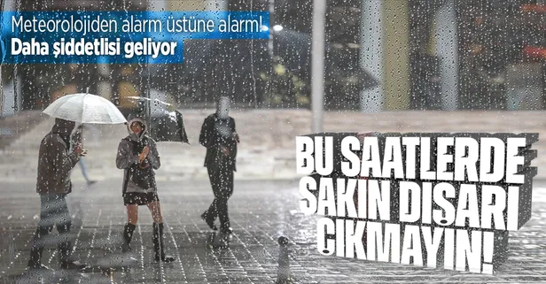 HAVA DURUMU | Bu saatlerde sakın dışarı çıkmayın! Meteorolojiden alarm üstüne alarm! Daha şiddetlisi geliyor