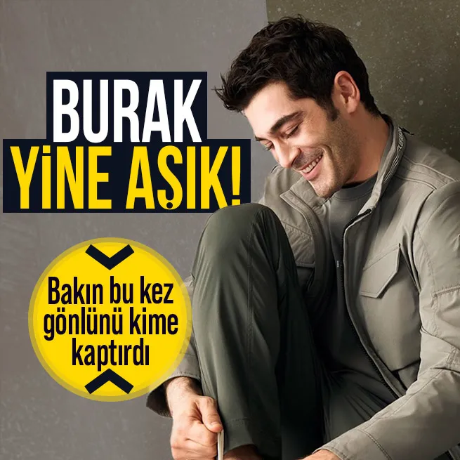 Burak Deniz gönlünü bakın kime kaptırdı!