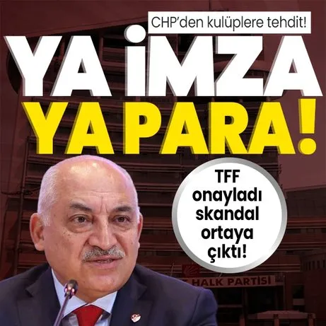 TFF başkanlık seçimlerinde yeni perde! CHP’li belediyelerden futbol kulüplerine imza tehdidi: Ya imza verirsiniz ya da yardımları keseriz!