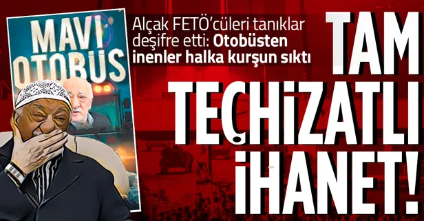 Firari FETÖ’cülerin ihanet belgeseli: Mavi Otobüs ezdi Harbiyeliler vurdu
