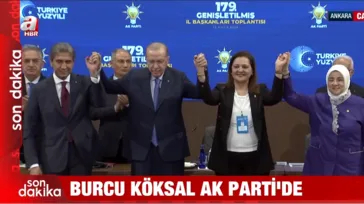 Burcu Köksal resmen AK Parti'de!
