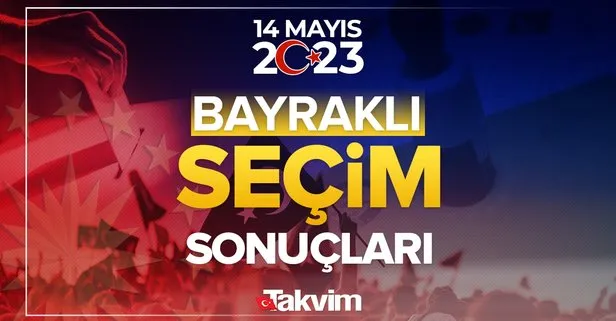 İzmir Bayraklı 14 Mayıs 2023 Cumhurbaşkanı ve Milletvekili seçim sonuçları ve oy oranları listesi! Hangi parti ne kadar oy aldı? İzmir Bayraklı seçim sonuçları 2023!