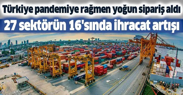 Türkiye pandemiye rağmen yoğun sipariş aldı: 27 sektörün 16’sında ihracat artışı var