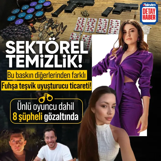 Uyuşturucu ticareti ve fuhşa teşvik operasyonu! Ezgi Eyüboğlu dahil 8 kişi gözaltında
