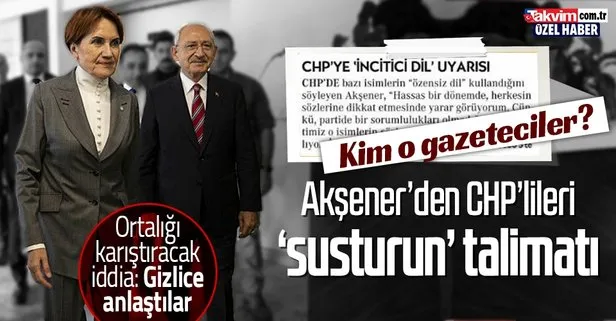 6’lı masayı karıştıracak bomba iddia: Meral Akşener Kemal Kılıçdaroğlu’yla koltuğu için anlaştı! CHP’li gazetecileri susturun talimatı verdi