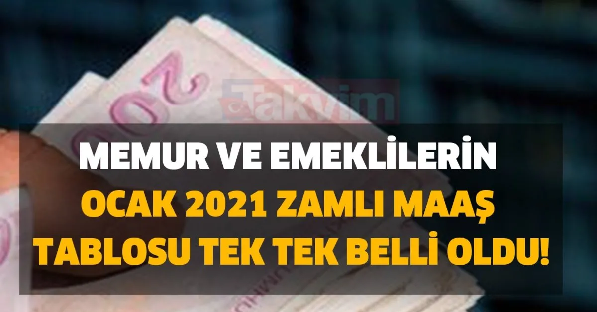enflasyon farki son dakika olustu ocak 2021 memur ve emeklilerin zamli maas tablosu tek tek belli oldu takvim