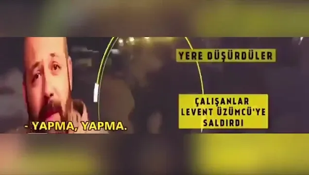 Levent Üzümcü, tekme tokat dayak yedi