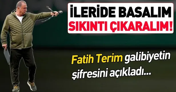 Galatasaray’ın hocası Fatih Terim derbi taktiğini şekillendiriyor: İleride basalım sıkıntı çıkaralım