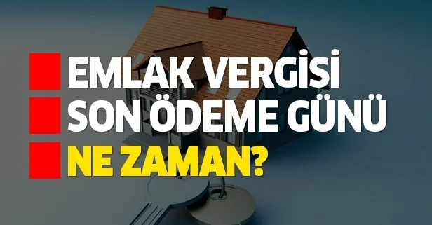 emlak vergisi son odeme gunu ne zaman emlak vergisi odemeleri nasil ve nereden yapilir takvim