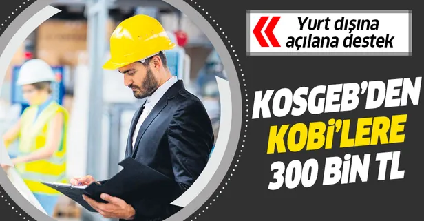 KOSGEB’den yurt dışına açılan KOBİ'lere destek