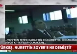 Alparslan Türkeş, İşkenceci Nurettin Soyer’e böyle seslenmiş!