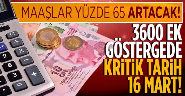 Ek göstergede kritik tarih! Maaşlar yüzde 65 artacak