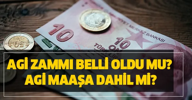 AGİ zammı son dakika belli oldu mu? AGİ maaşa dahil mi? İşte 2020 yılı yeni AGİ ödeme tablosu
