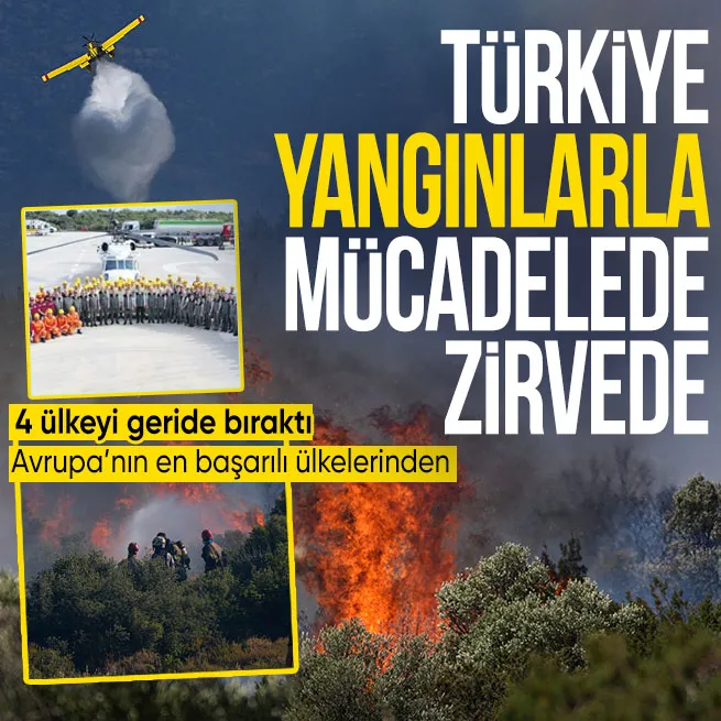 Türkiye orman yangınlarıyla mücadelede Avrupa’nın en başarılı ülkesi
