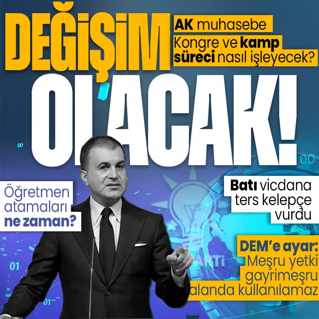 AK Parti MYK sonrası Ömer Çelikten önemli açıklamalar! Öğretmen atamaları ne zaman olacak? | Kongre ve kamp süreci: Tabii ki değişim olacak