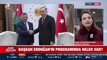 Başkan Erdoğan Ürdün kralını kabul edecek
