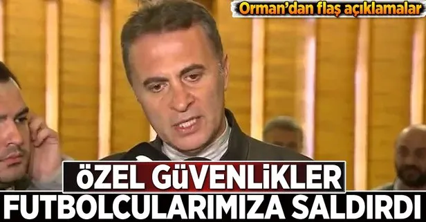 Beşiktaş Başkanı Fikret Orman’dan flaş açıklama!
