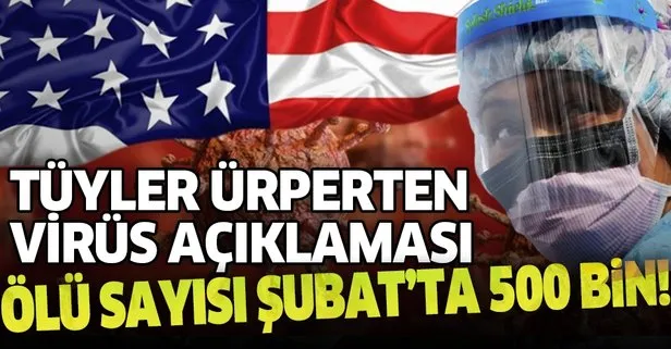 Tüyler ürperten koronavirüs açıklaması! Ölü sayısı Şubat’ta 500 bin...