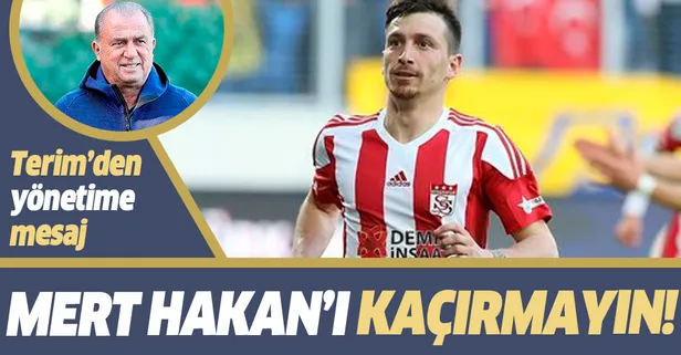 Galatasaray Teknik Direktörü Fatih Terim: Mert Hakan’ı kaçırmayın!