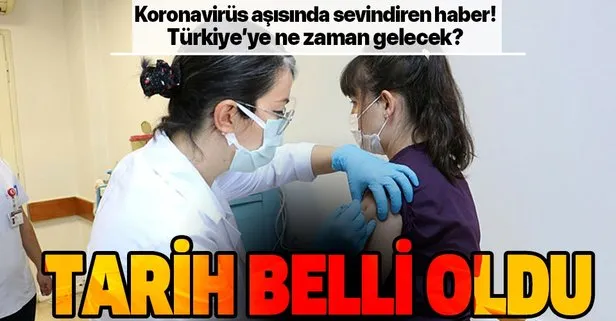 Koronavirüs aşısı Türkiye’ye ne zaman gelecek? Tarih belli oldu
