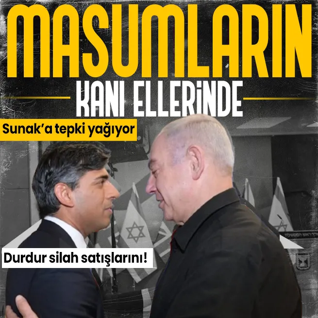 Soykırımcı İsraile silah desteği veren İngiltere Başbakanı Sunaka tepki yağmaya devam ediyor: Masumların kanı ellerinde