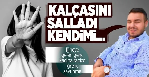 Tacizi böyle savundu: Kalçasını salladı tahrik etti
