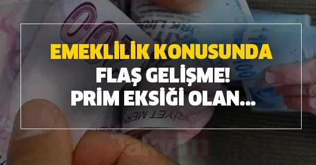 Çalışanların en büyük hayali emeklilik konusunda yeni gelişme yaşandı! Primi eksik olan...