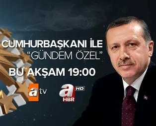 Cumhurbaşkanı ile Gündem Özel