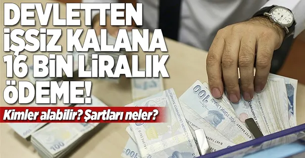 Devletten işsize 16 bin liralık ödeme