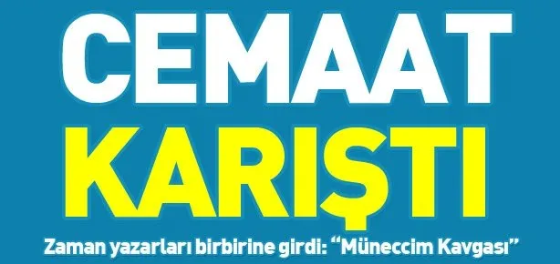 Zaman yazarları birbirine girdi!