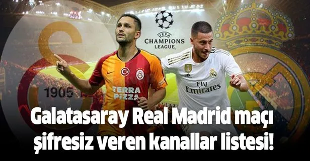 Galatasaray Real Madrid maçı şifresiz veren kanallar listesi!
