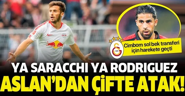 Ya Rodriguez ya Saracchi! Galatasaray sol bek transferinde gözünü iki futbolcuya dikti