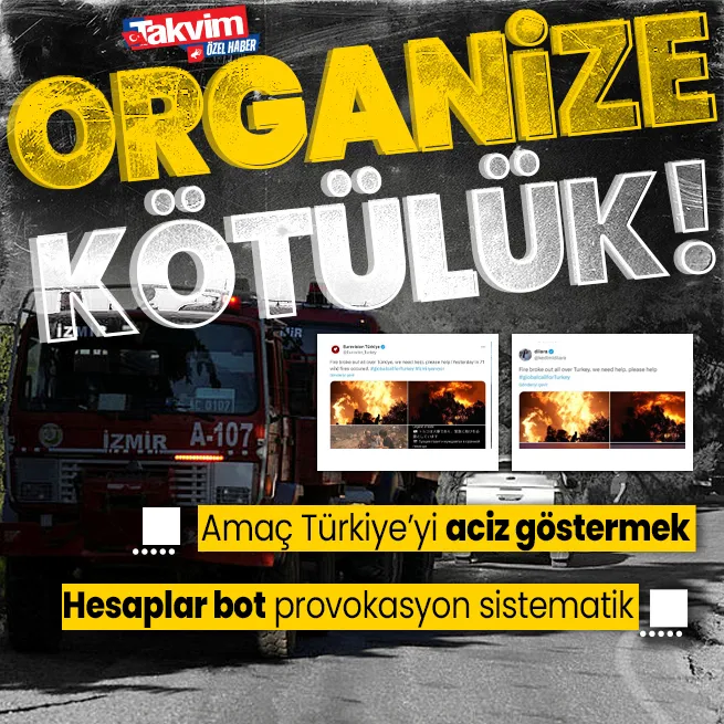 Yangın istismarcıları yine sahnede! Amaç Türkiyeyi aciz göstermek... Sistematik dezenformasyon kirli provokasyon
