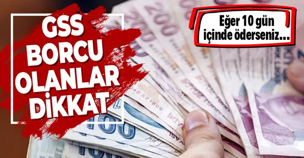 GSS prim borçları için son 10 gün: Sadece anaparayı ödeyerek kapatmak mümkün