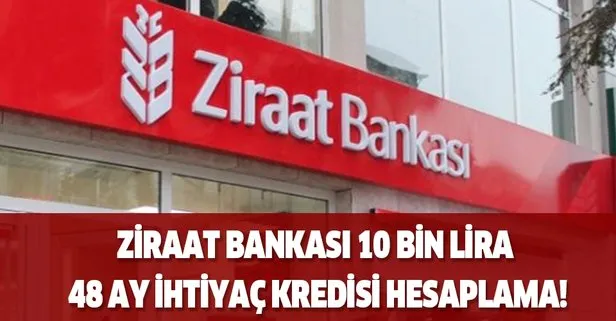 Ziraat Bankası 10 bin lira 48 ay ihtiyaç kredisi faiz güncellemesi geldi