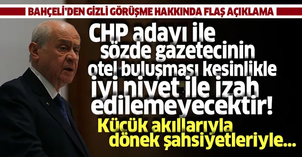 Bahçeli'den flaş açıklama: İmamoğlu ile Küçükkaya'nın otel buluşması iyi niyetle izah edilemeyecektir